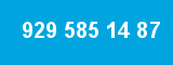 929 585 14 87 929 585 14 87